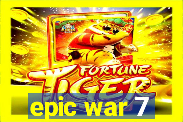 epic war 7